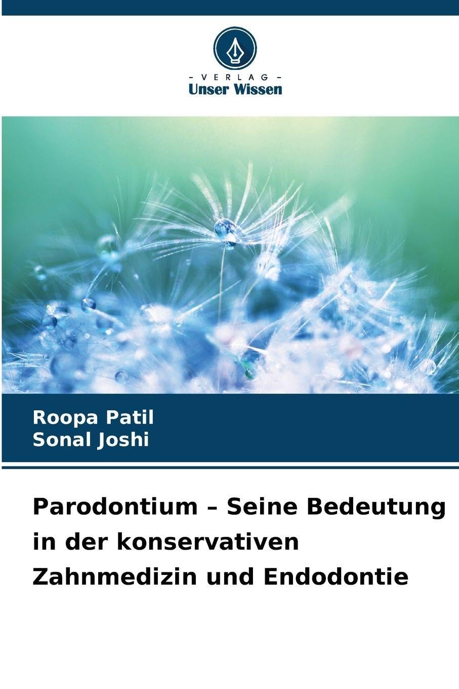 Parodontium - Seine Bedeutung in der konservativen Zahnmedizin und Endodontie Medicine