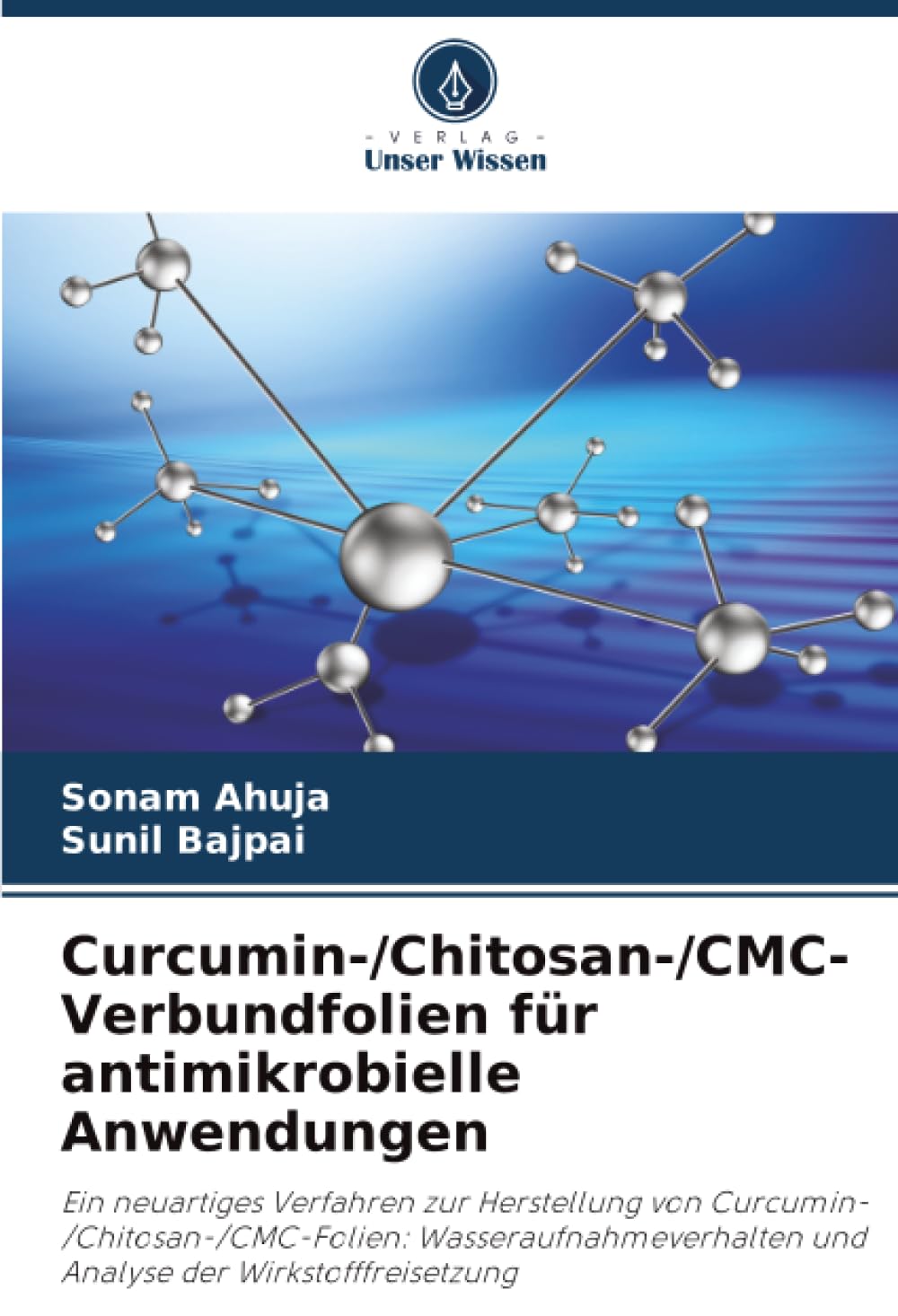 Curcumin-/Chitosan-/CMC-Verbundfolien für antimikrobielle Anwendungen Natural Sciences