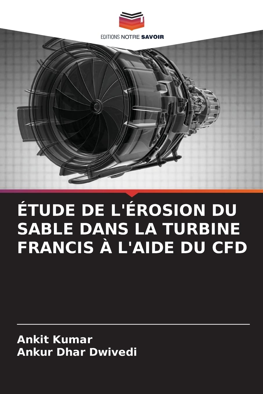 ÉTUDE DE L'ÉROSION DU SABLE DANS LA TURBINE FRANCIS À L'AIDE DU CFD Business & Technology