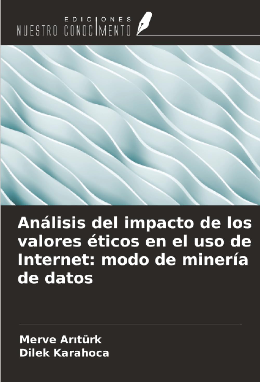 Análisis del impacto de los valores éticos en el uso de Internet: modo de minería de datos Computer Science