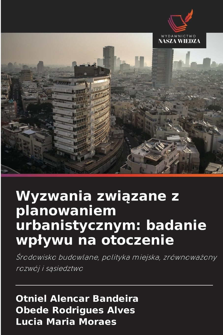 Wyzwania zwi¿zane z planowaniem urbanistycznym: badanie wp¿ywu na otoczenie Architecture