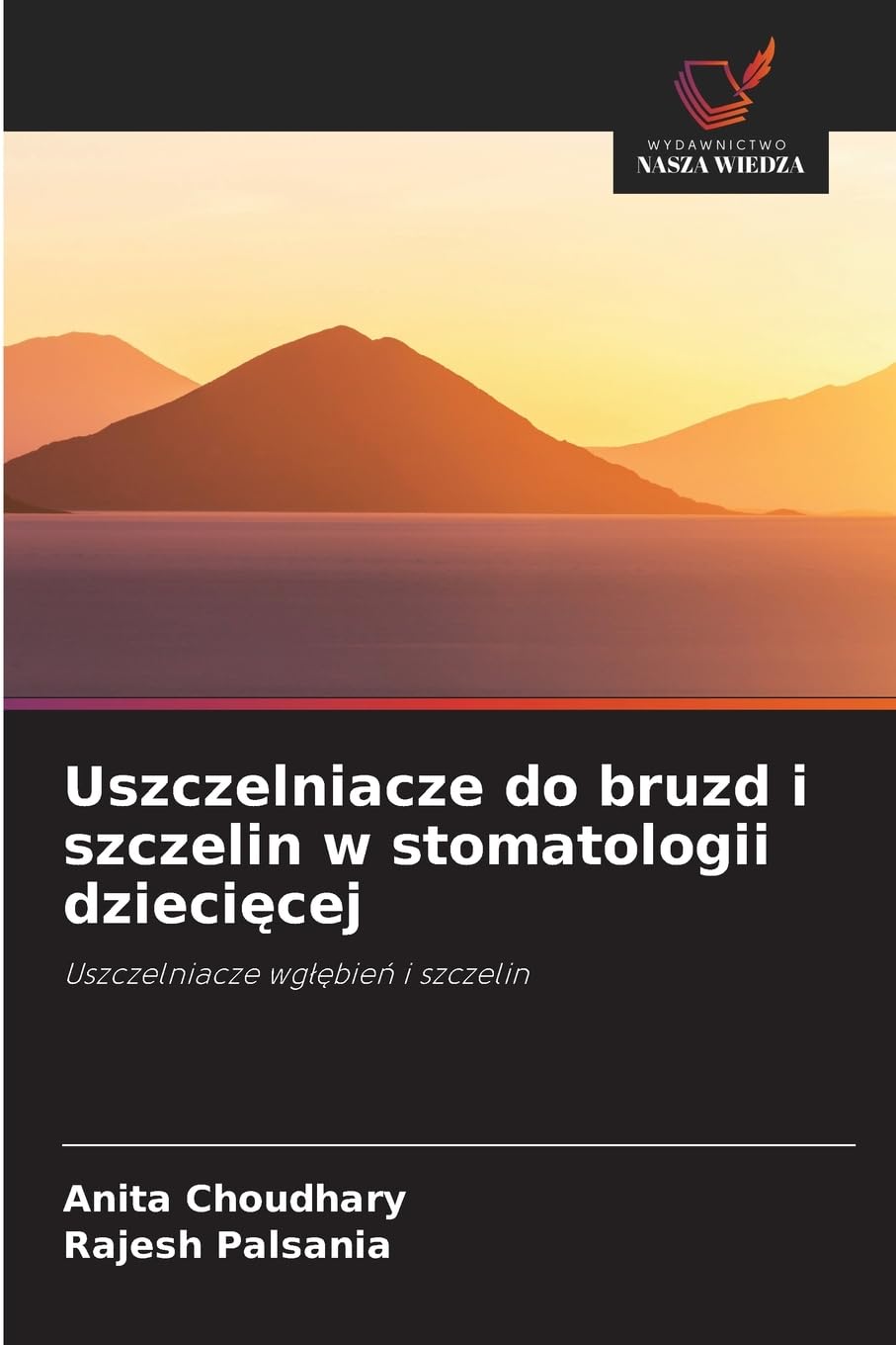 Uszczelniacze do bruzd i szczelin w stomatologii dzieci¿cej Medicine