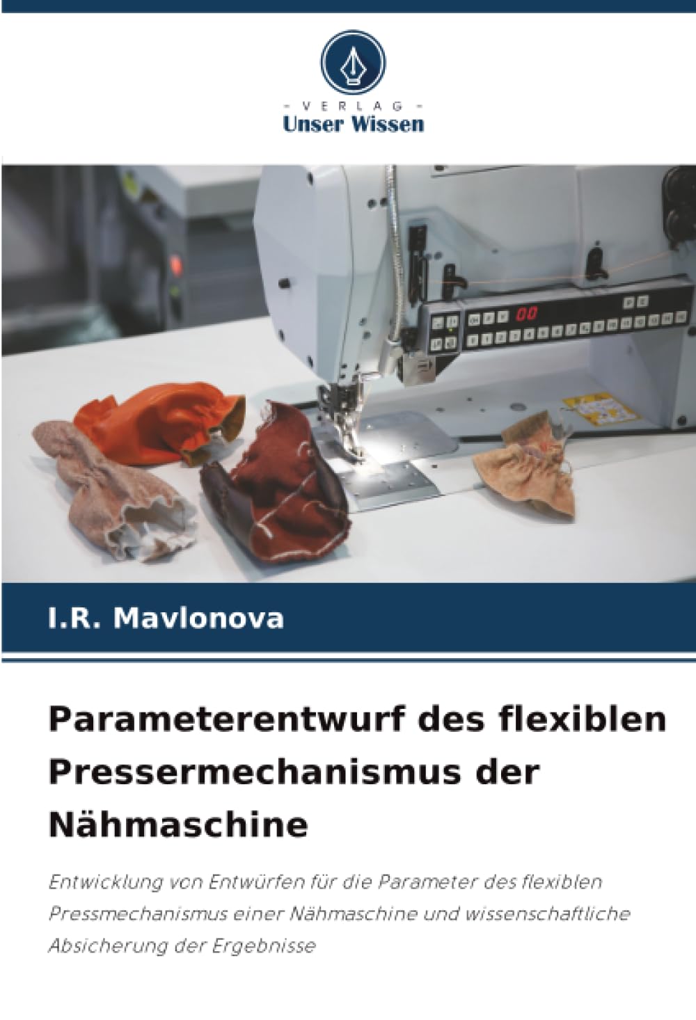 Parameterentwurf des flexiblen Pressermechanismus der Nähmaschine Business & Technology