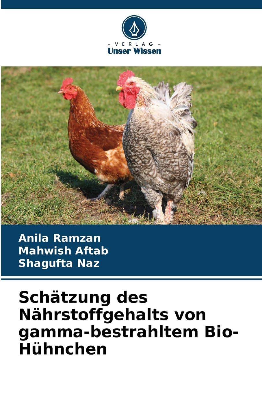 Schätzung des Nährstoffgehalts von gamma-bestrahltem Bio-Hühnchen Natural Sciences
