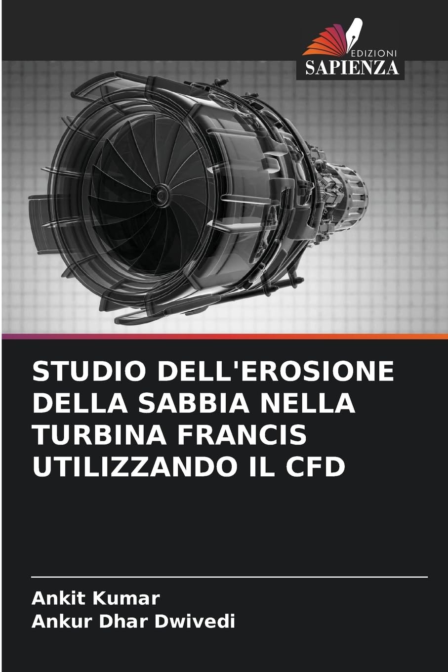STUDIO DELL'EROSIONE DELLA SABBIA NELLA TURBINA FRANCIS UTILIZZANDO IL CFD Business & Technology