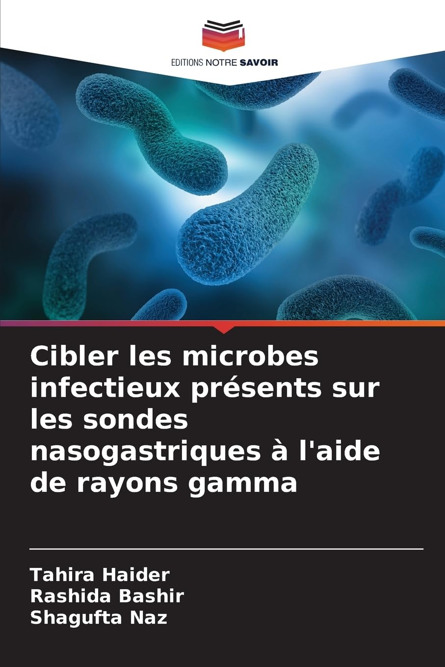 Cibler les microbes infectieux présents sur les sondes nasogastriques à l'aide de rayons gamma Natural Sciences