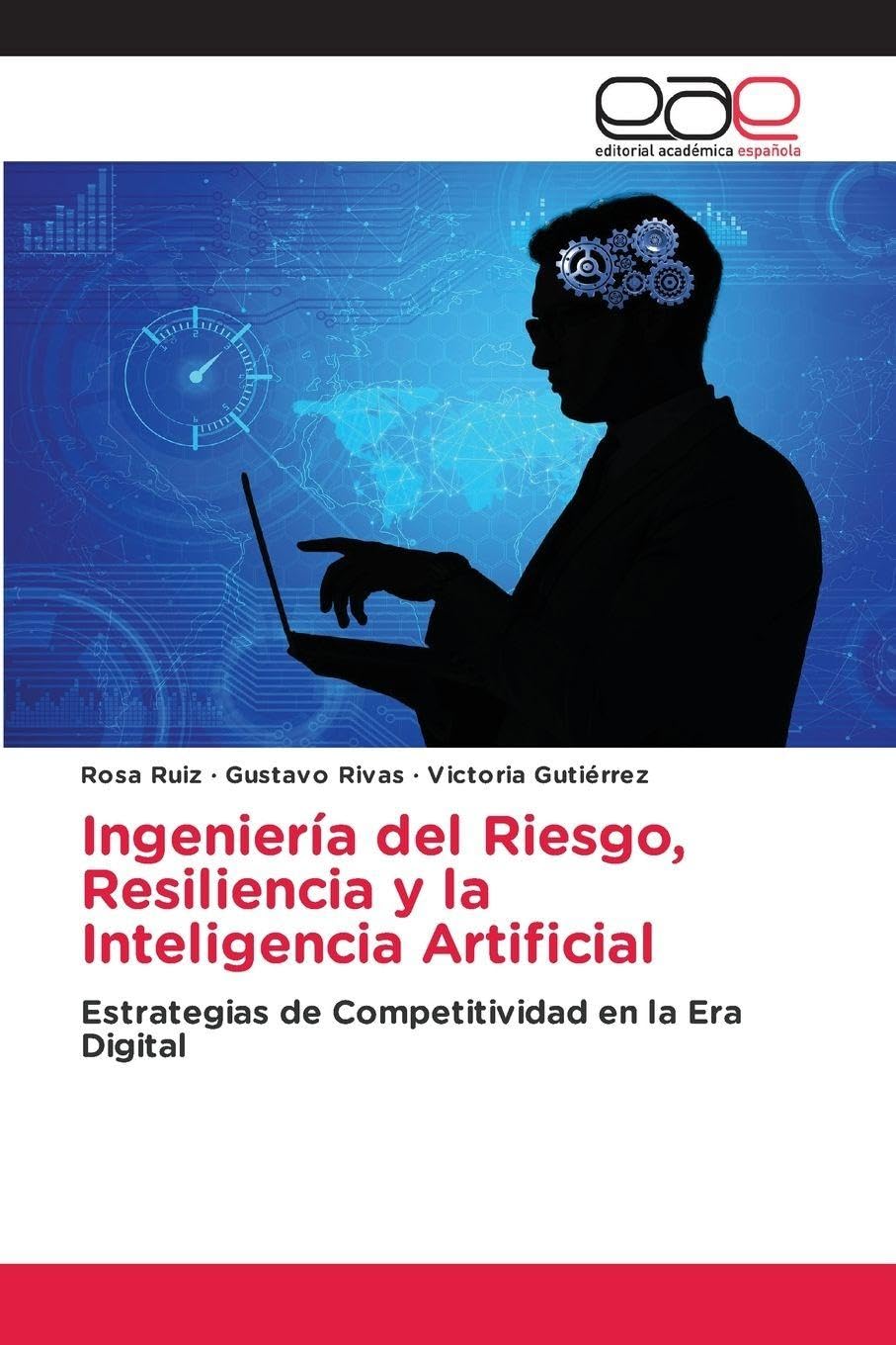 Ingeniería del Riesgo, Resiliencia y la Inteligencia Artificial Business & Technology