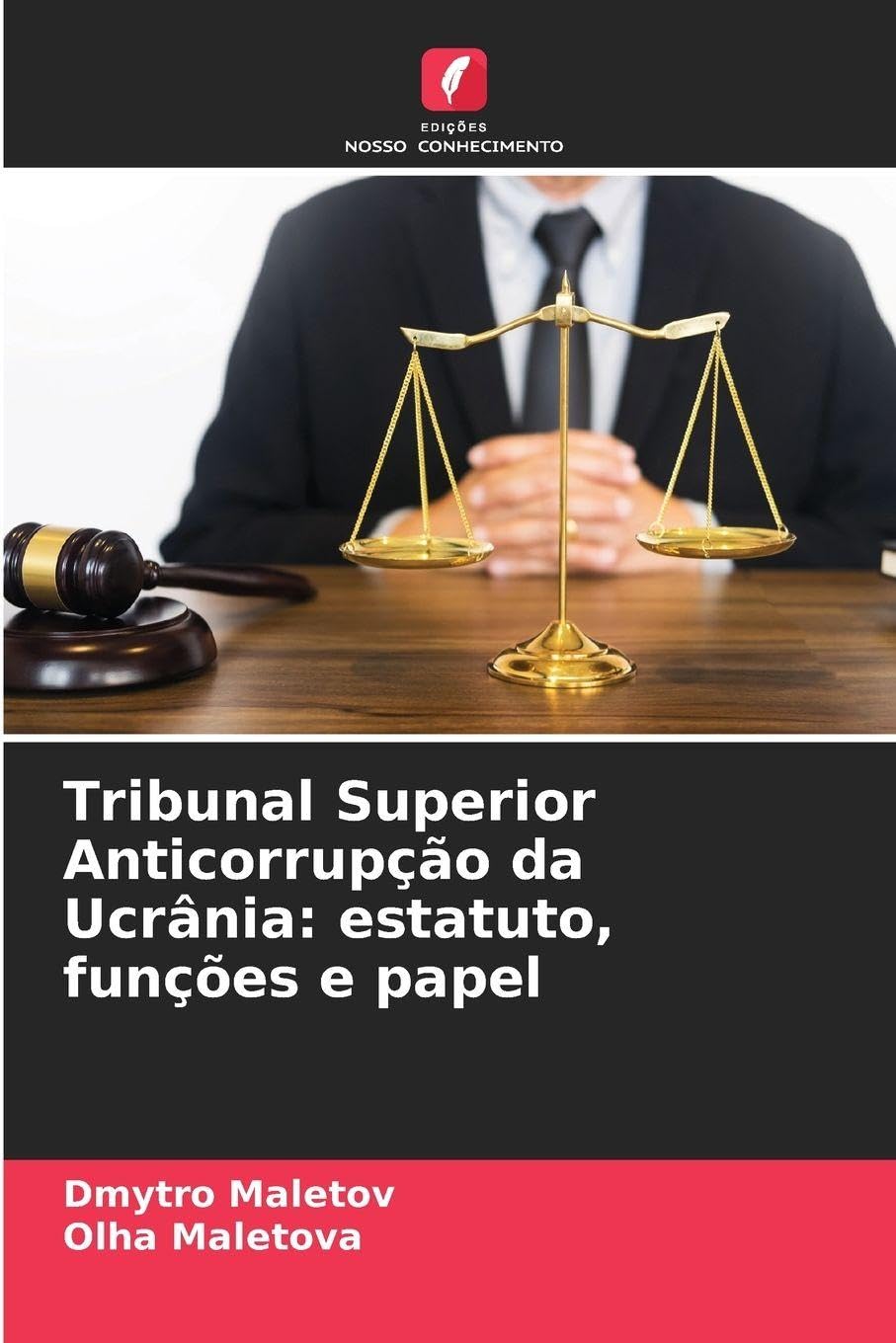 Tribunal Superior Anticorrupção da Ucrânia: estatuto, funções e papel Law