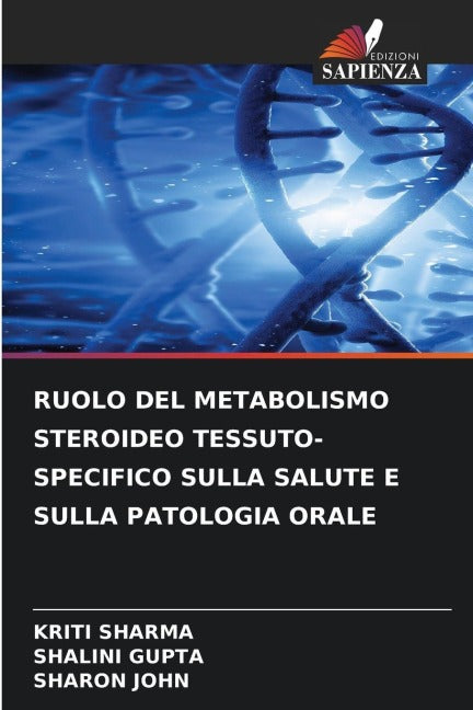 RUOLO DEL METABOLISMO STEROIDEO TESSUTO-SPECIFICO SULLA SALUTE E SULLA PATOLOGIA ORALE Medicine