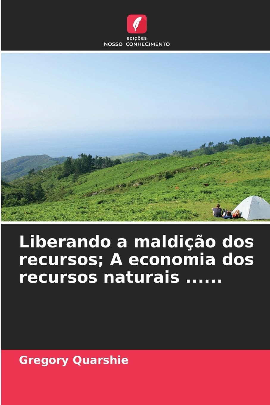 Liberando a maldição dos recursos; A economia dos recursos naturais ...... Law