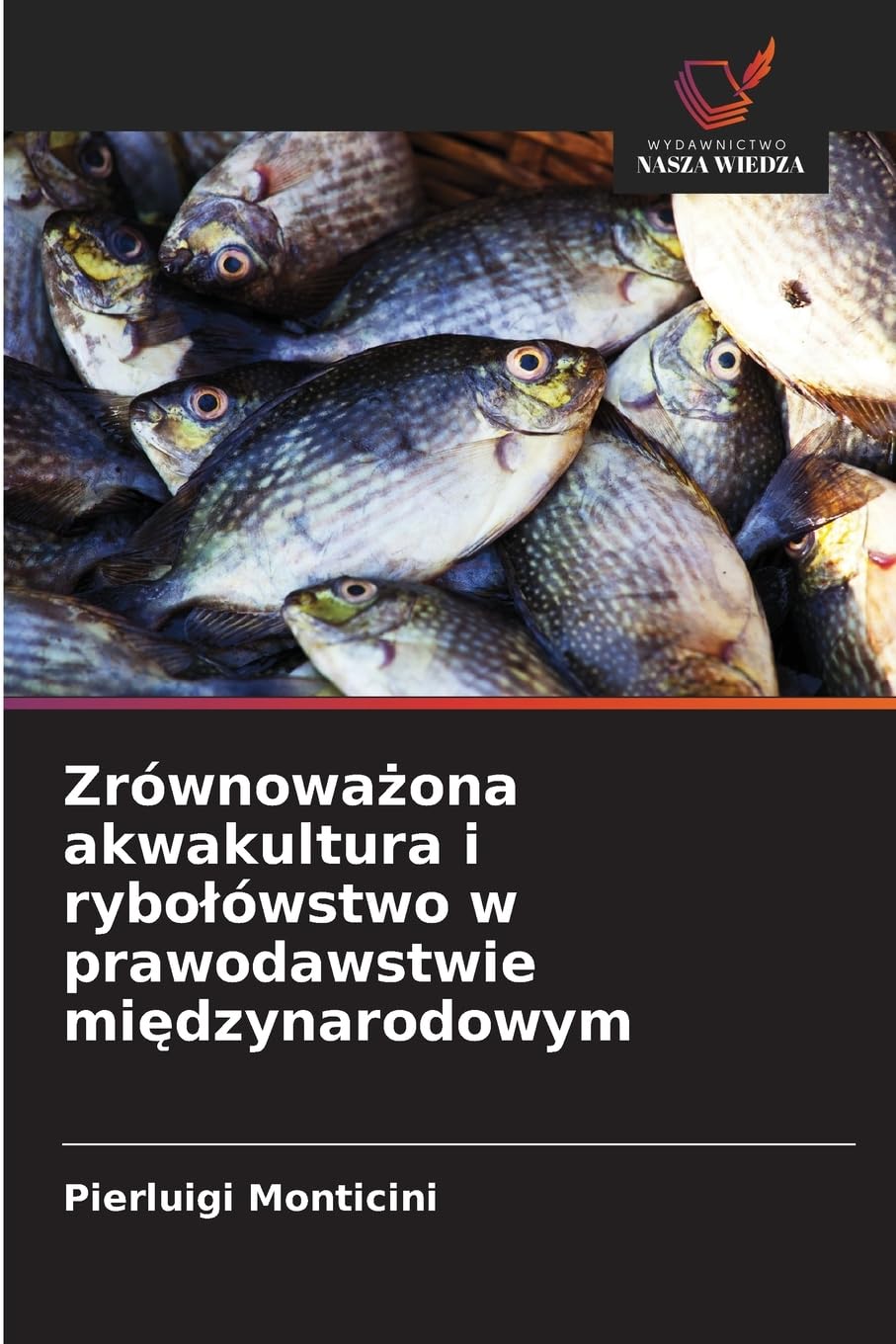 Zrównowa¿ona akwakultura i rybo¿ówstwo w prawodawstwie mi¿dzynarodowym Law