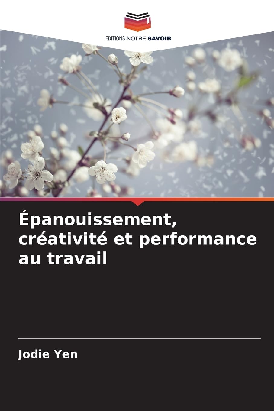 Épanouissement, créativité et performance au travail Psychology