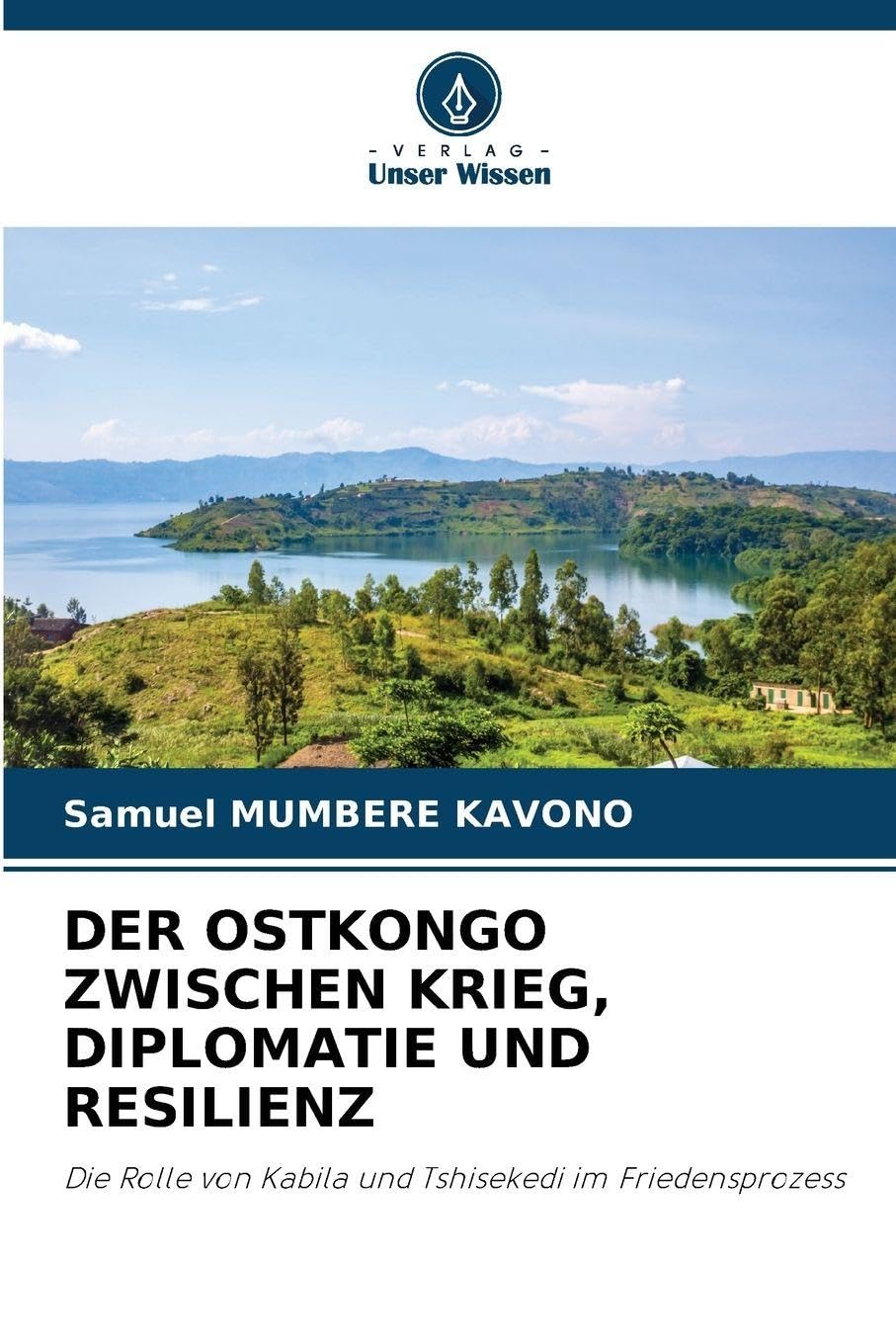 DER OSTKONGO ZWISCHEN KRIEG, DIPLOMATIE UND RESILIENZ Law