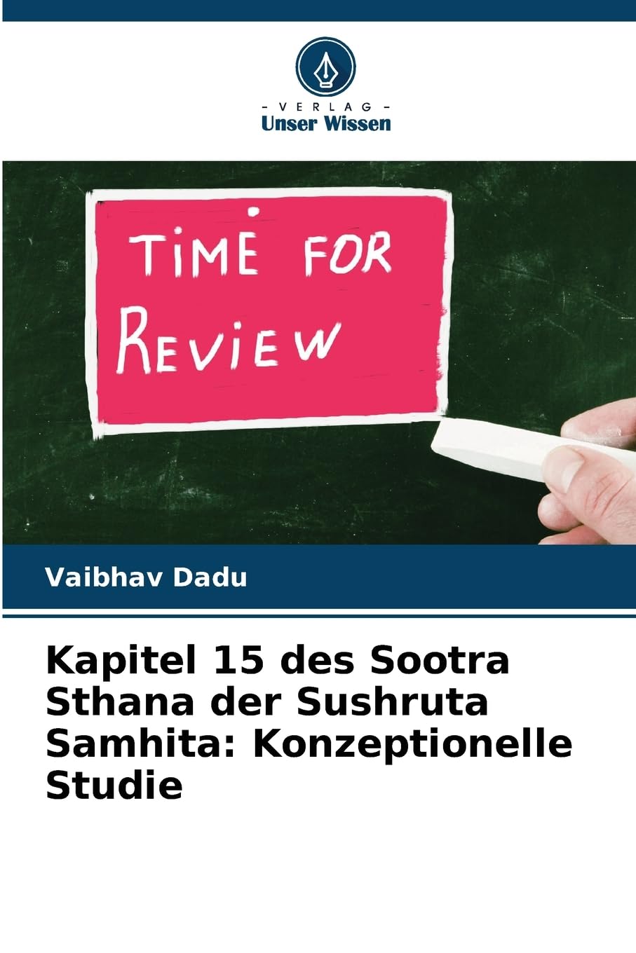 Kapitel 15 des Sootra Sthana der Sushruta Samhita: Konzeptionelle Studie Medicine