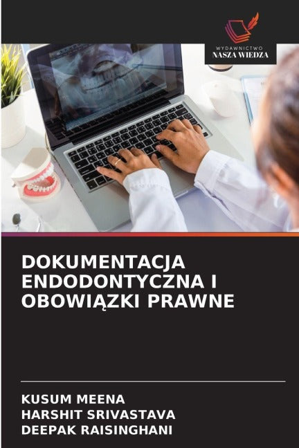 DOKUMENTACJA ENDODONTYCZNA I OBOWI¿ZKI PRAWNE book