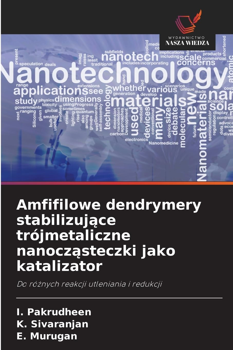 Amfifilowe dendrymery stabilizuj¿ce trójmetaliczne nanocz¿steczki jako katalizator Natural Sciences