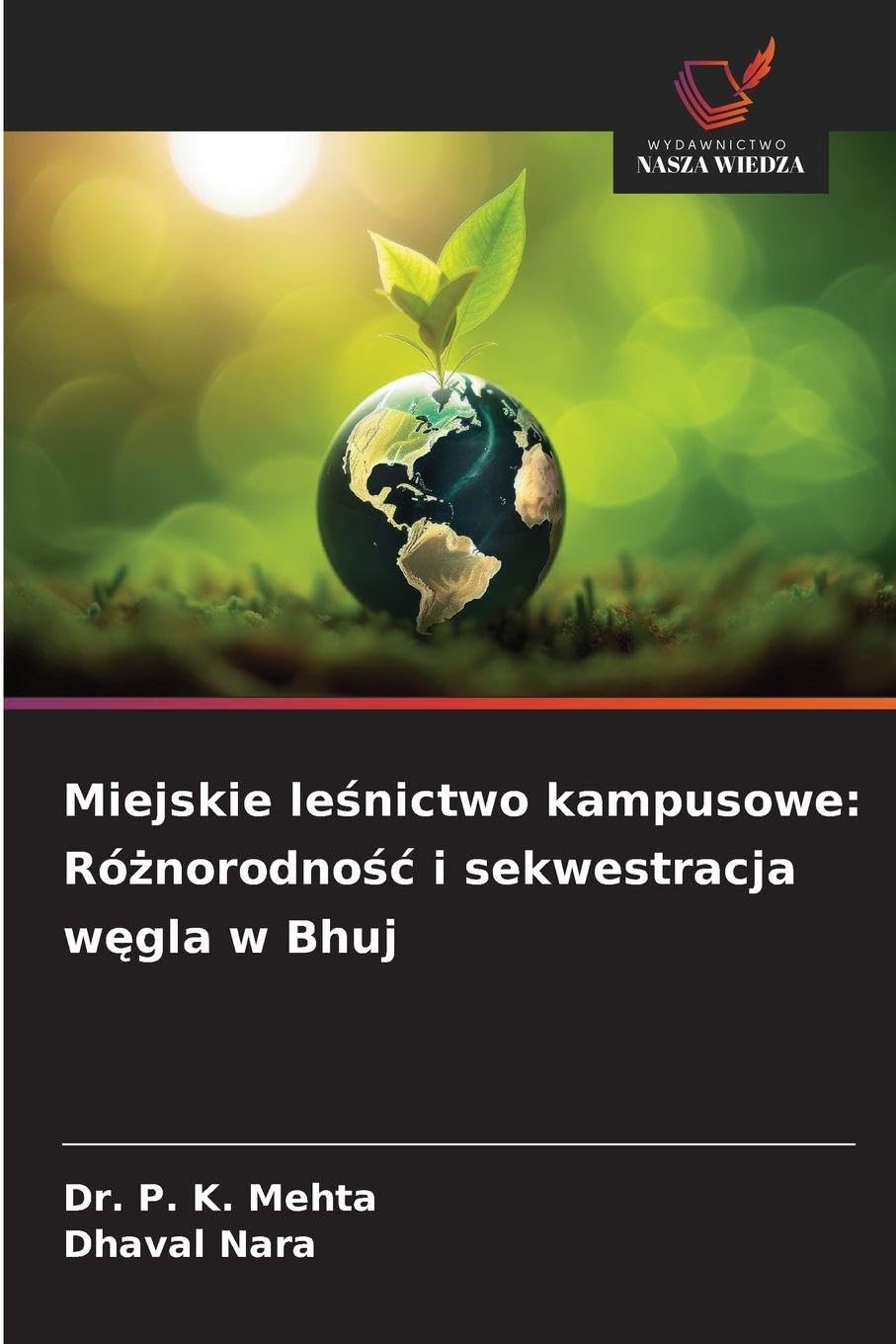Miejskie le¿nictwo kampusowe: Ró¿norodno¿¿ i sekwestracja w¿gla w Bhuj Law