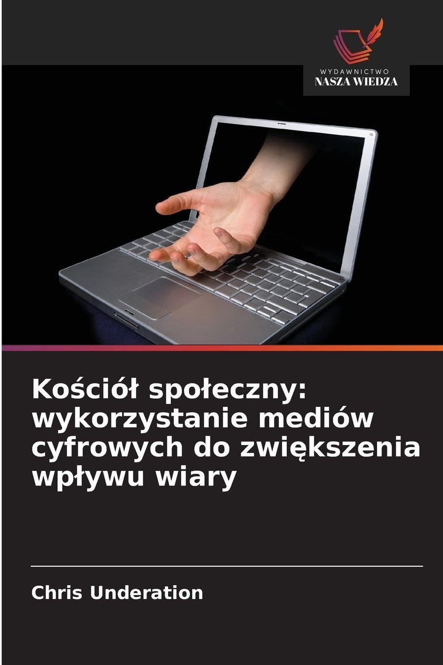 Ko¿ció¿ spo¿eczny: wykorzystanie mediów cyfrowych do zwi¿kszenia wp¿ywu wiary Law