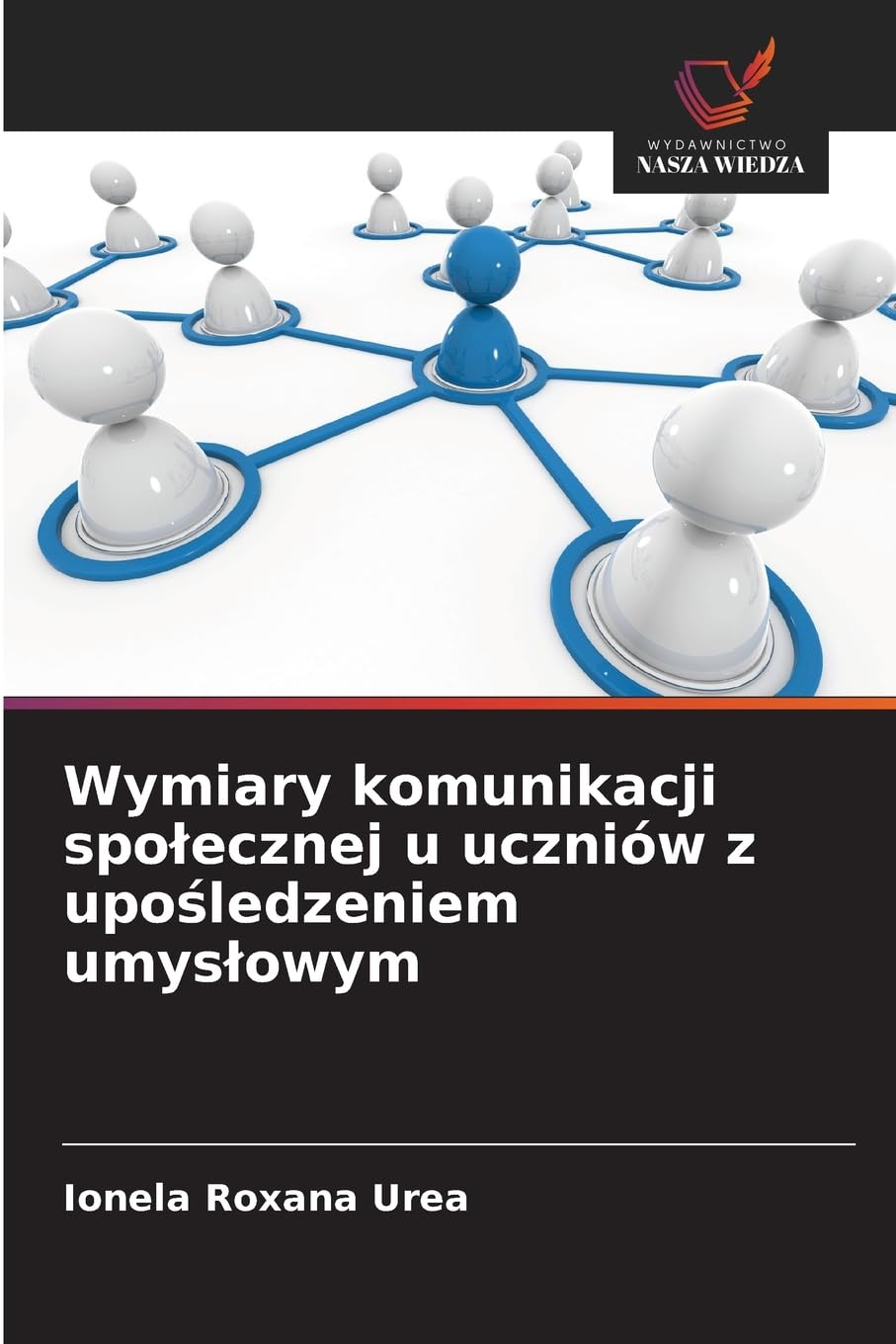 Wymiary komunikacji spo¿ecznej u uczniów z upo¿ledzeniem umys¿owym Education & Training