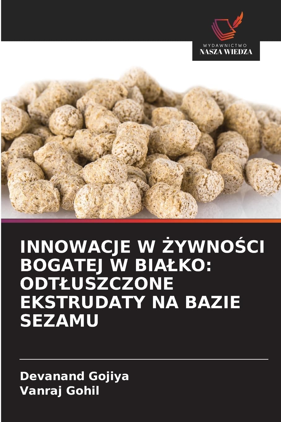 INNOWACJE W ¿YWNO¿CI BOGATEJ W BIA¿KO: ODT¿USZCZONE EKSTRUDATY NA BAZIE SEZAMU Natural Sciences