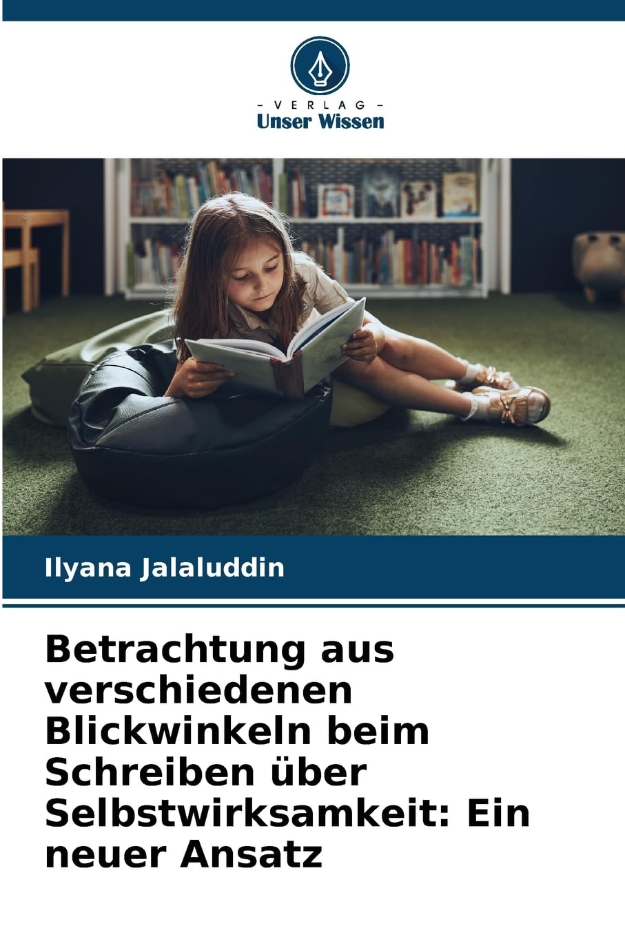 Betrachtung aus verschiedenen Blickwinkeln beim Schreiben über Selbstwirksamkeit: Ein neuer Ansatz Books