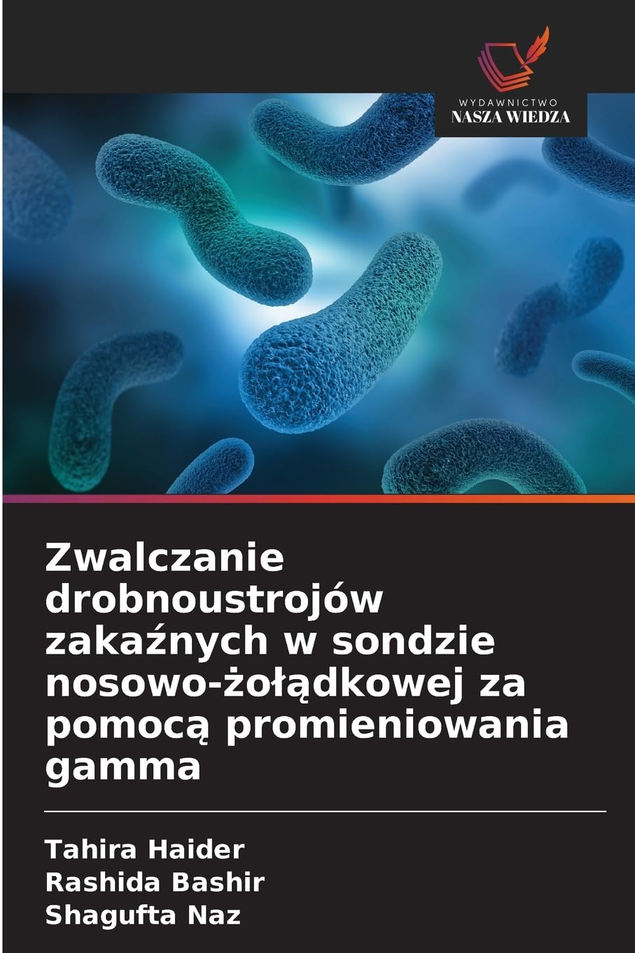 Zwalczanie drobnoustrojów zaka¿nych w sondzie nosowo-¿o¿¿dkowej za pomoc¿ promieniowania gamma Natural Sciences