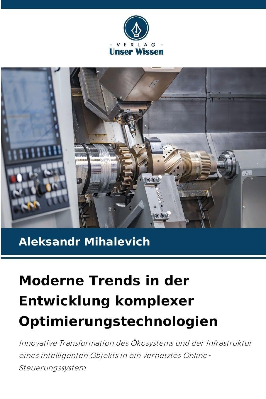 Moderne Trends in der Entwicklung komplexer Optimierungstechnologien Business & Technology