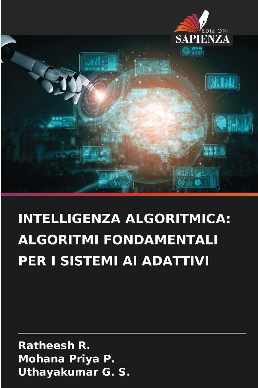 INTELLIGENZA ALGORITMICA: ALGORITMI FONDAMENTALI PER I SISTEMI AI ADATTIVI Business, Finance & Career