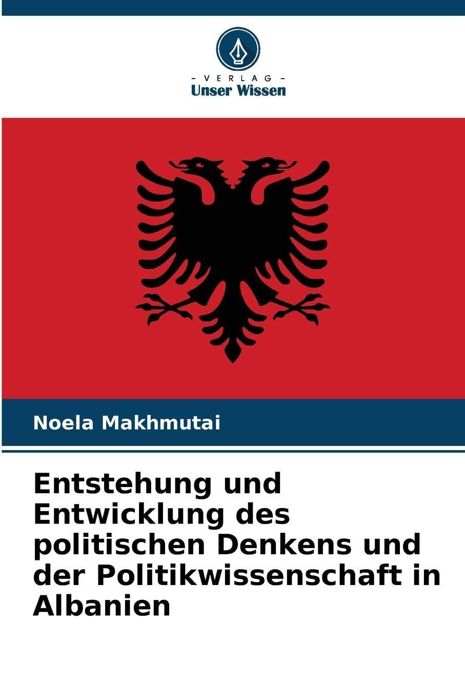 Entstehung und Entwicklung des politischen Denkens und der Politikwissenschaft in Albanien Law