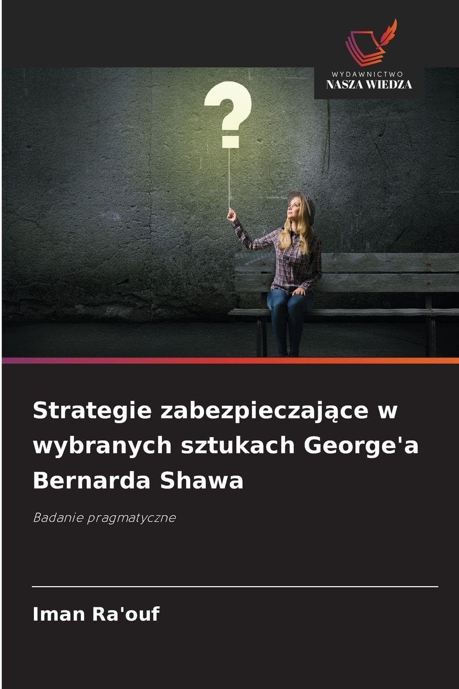 Strategie zabezpieczaj¿ce w wybranych sztukach George'a Bernarda Shawa Books