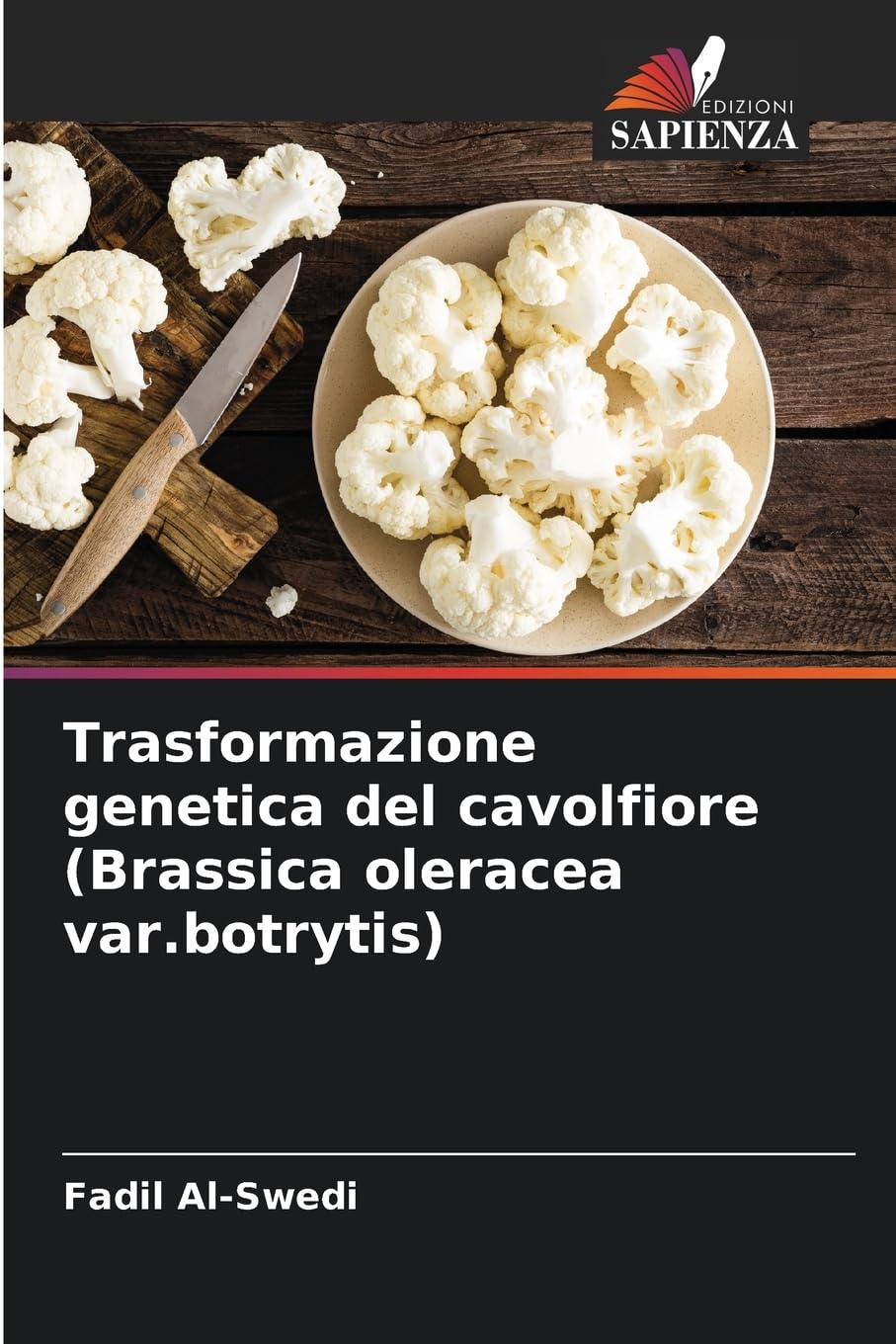 Trasformazione genetica del cavolfiore (Brassica oleracea var.botrytis) Professional & Reference Books