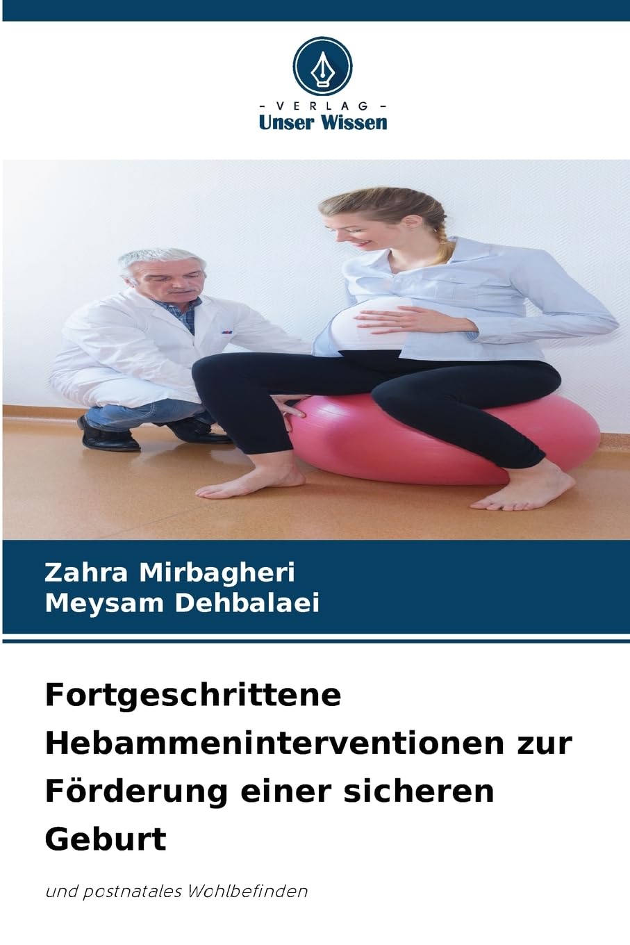 Fortgeschrittene Hebammeninterventionen zur Förderung einer sicheren Geburt Medicine