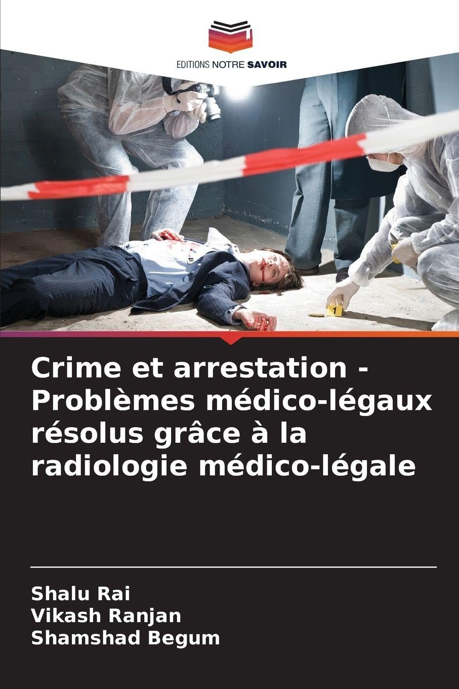 Crime et arrestation - Problèmes médico-légaux résolus grâce à la radiologie médico-légale Law