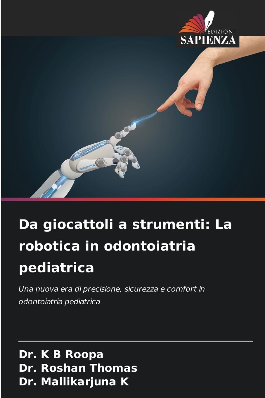 Da giocattoli a strumenti: La robotica in odontoiatria pediatrica Medicine