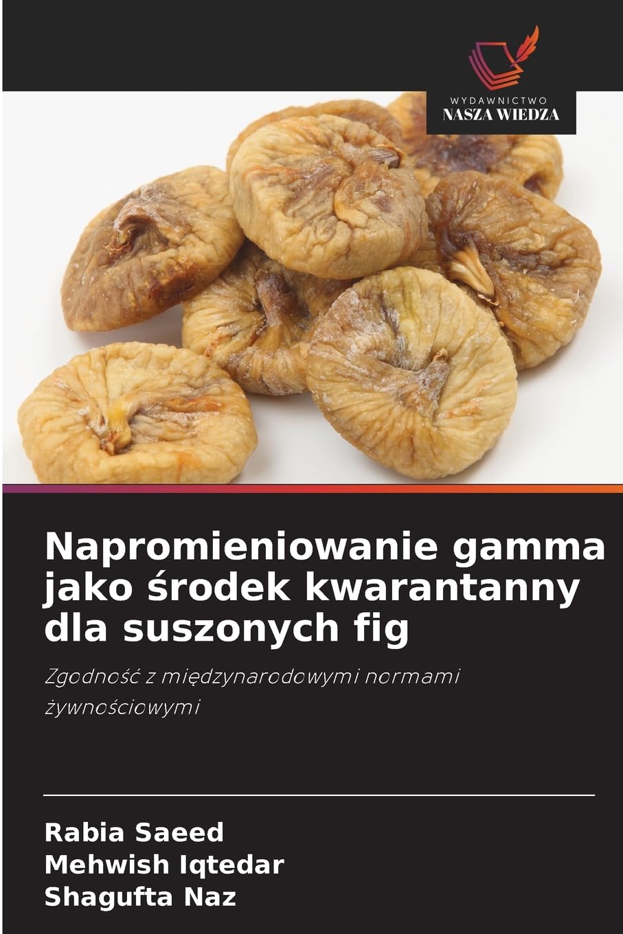 Napromieniowanie gamma jako ¿rodek kwarantanny dla suszonych fig Natural Sciences