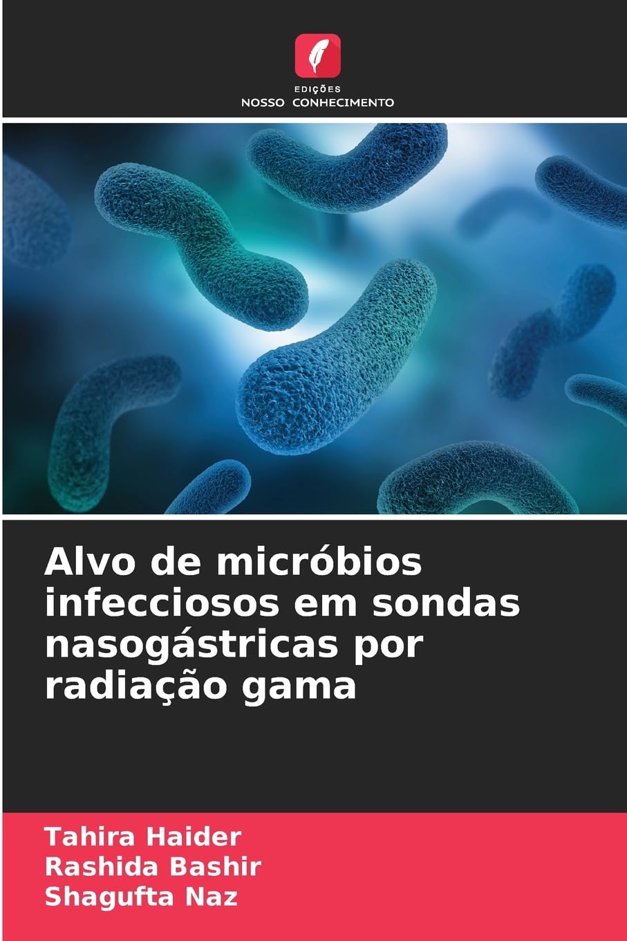 Alvo de micróbios infecciosos em sondas nasogástricas por radiação gama Natural Sciences