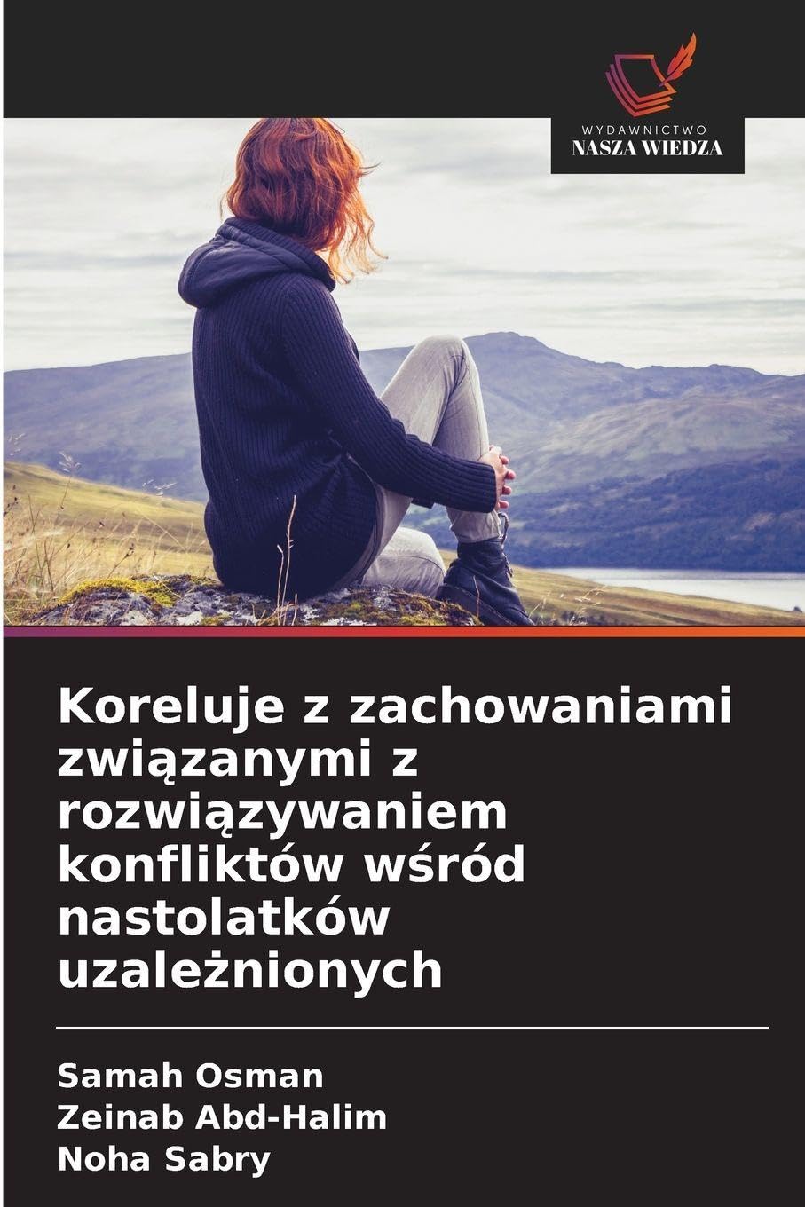 Koreluje z zachowaniami zwi¿zanymi z rozwi¿zywaniem konfliktów w¿ród nastolatków uzale¿nionych Psychology