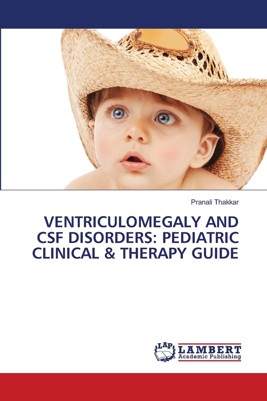 VENTRICULOMEGALY AND CSF DISORDERS: PEDIATRIC CLINICAL & THERAPY GUIDE Medicine