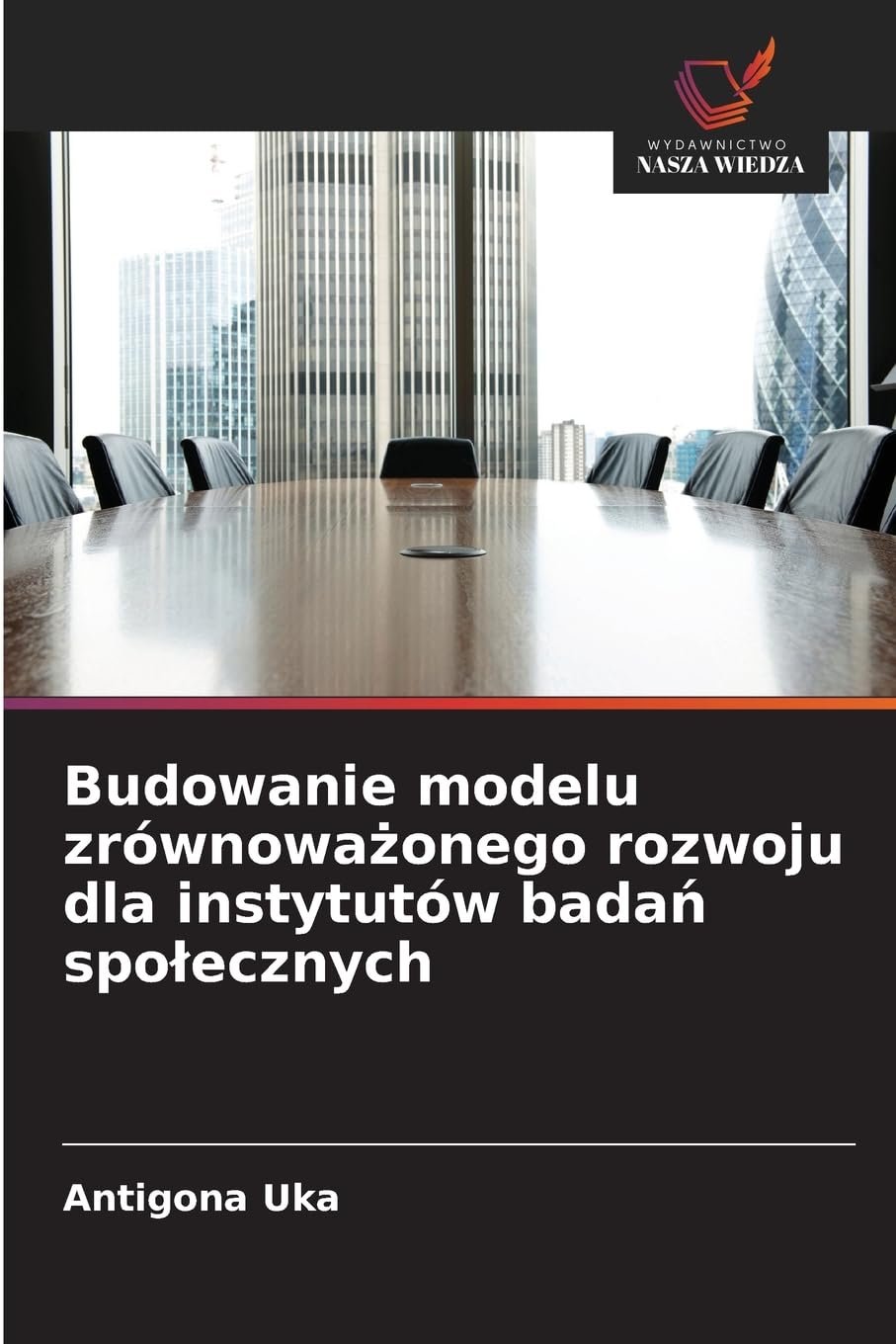 Budowanie modelu zrównowa¿onego rozwoju dla instytutów bada¿ spo¿ecznych Law