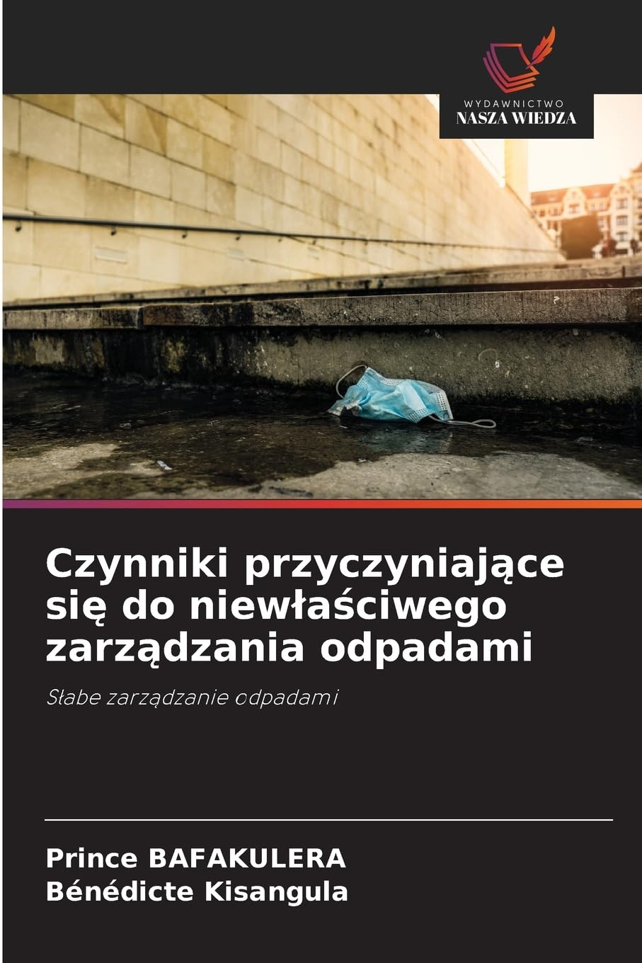 Czynniki przyczyniaj¿ce si¿ do niew¿a¿ciwego zarz¿dzania odpadami Business & Technology
