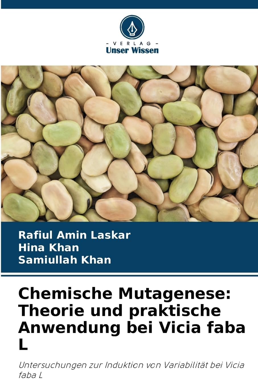 Chemische Mutagenese: Theorie und praktische Anwendung bei Vicia faba L Natural Sciences