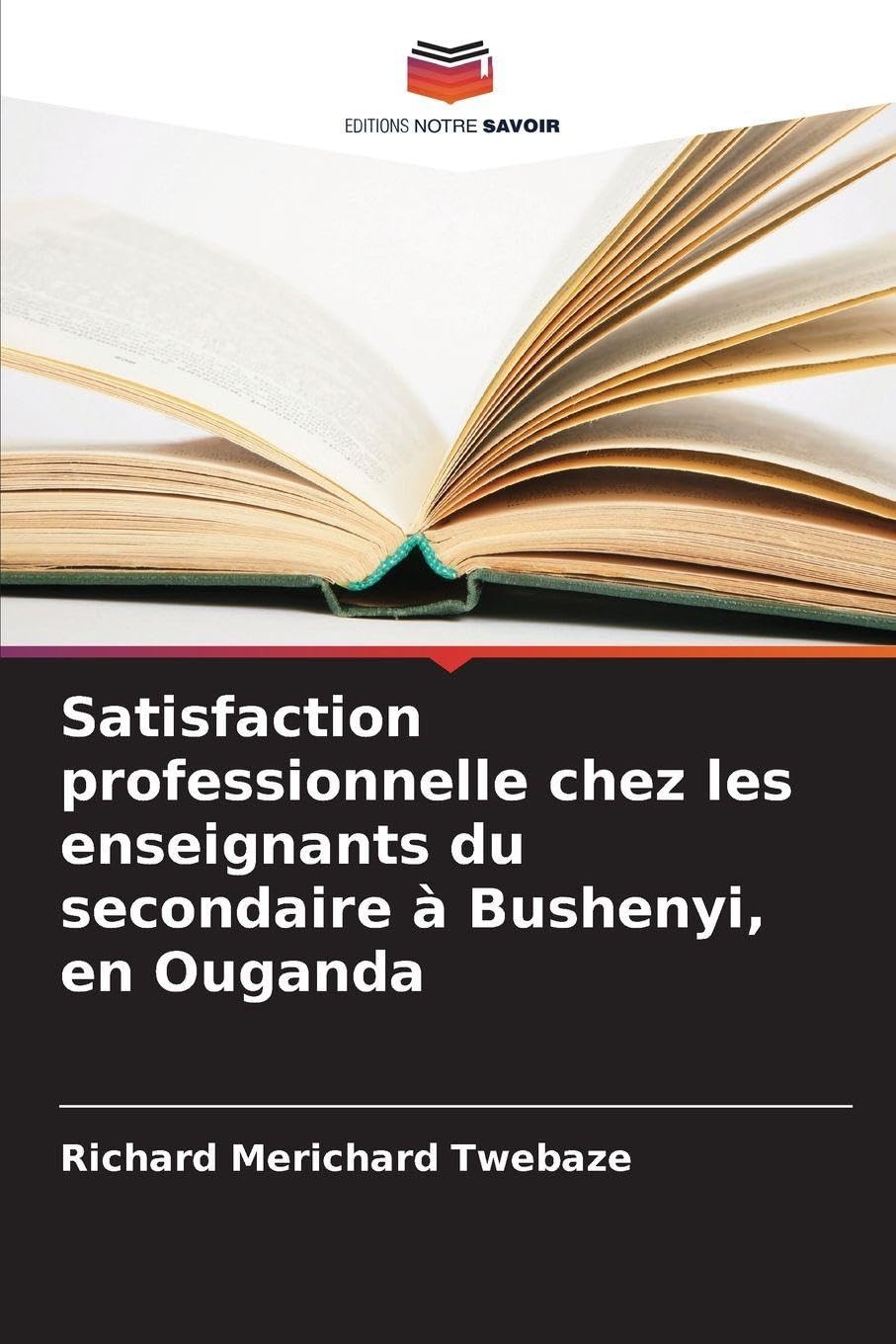 Satisfaction professionnelle chez les enseignants du secondaire à Bushenyi, en Ouganda Business, Finance & Career