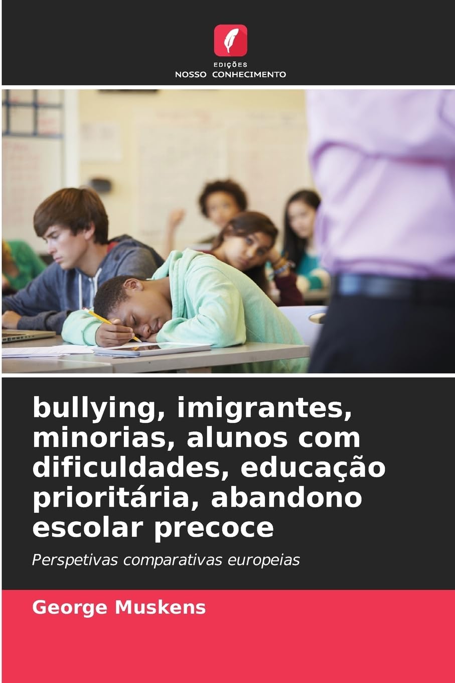 bullying, imigrantes, minorias, alunos com dificuldades, educação prioritária, abandono escolar precoce Books