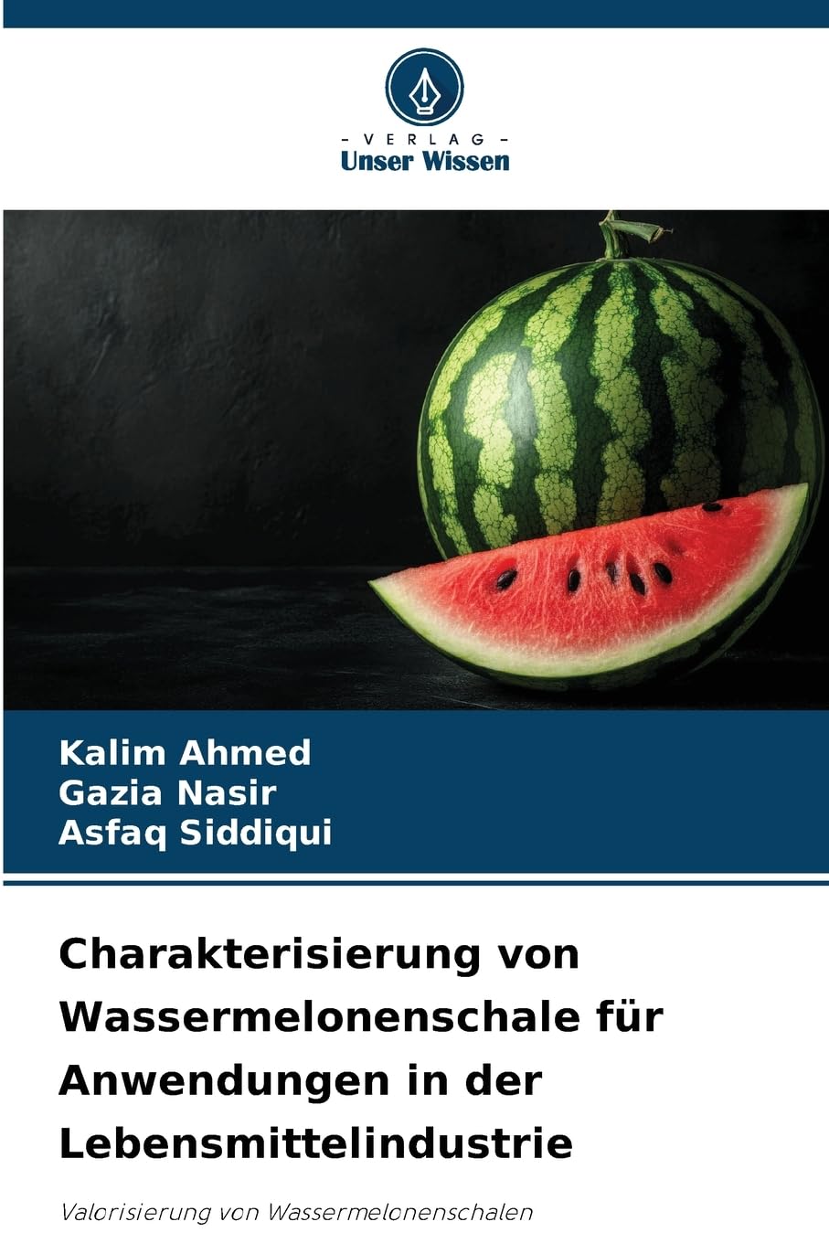 Charakterisierung von Wassermelonenschale für Anwendungen in der Lebensmittelindustrie Law