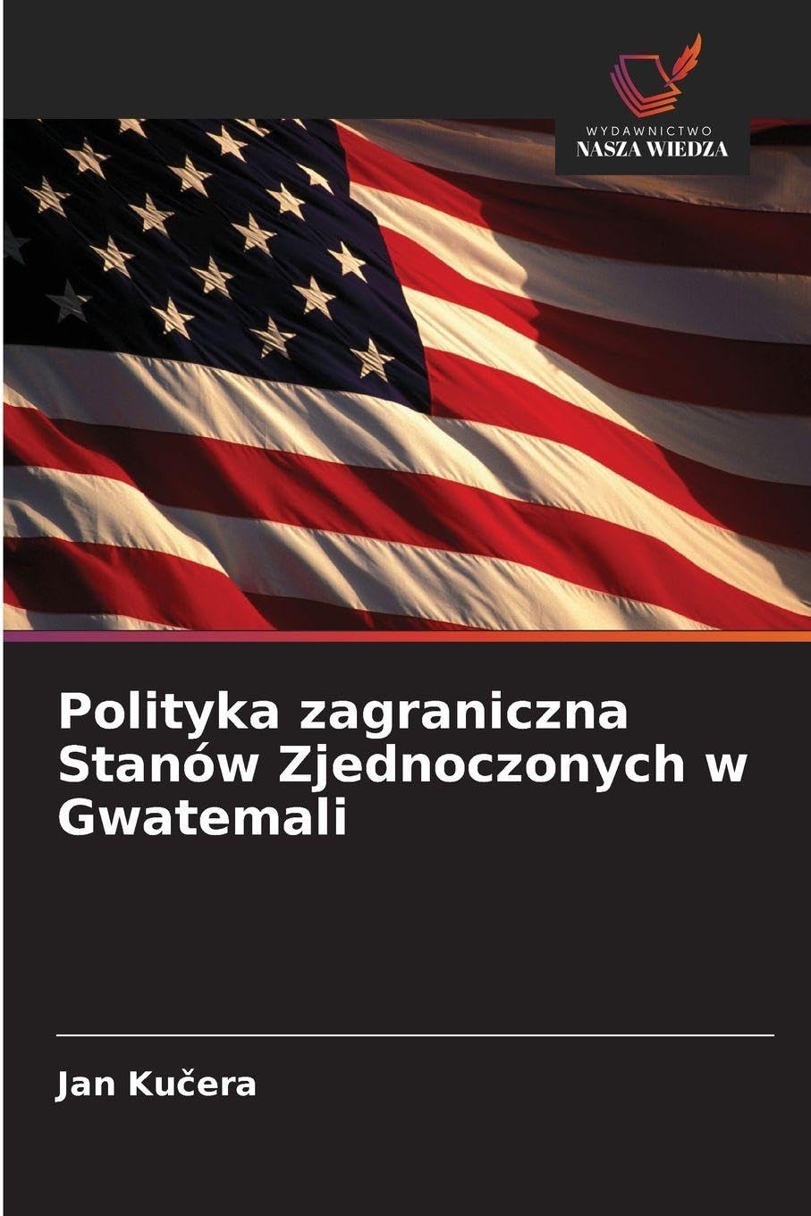 Polityka zagraniczna Stanów Zjednoczonych w Gwatemali Natural Sciences