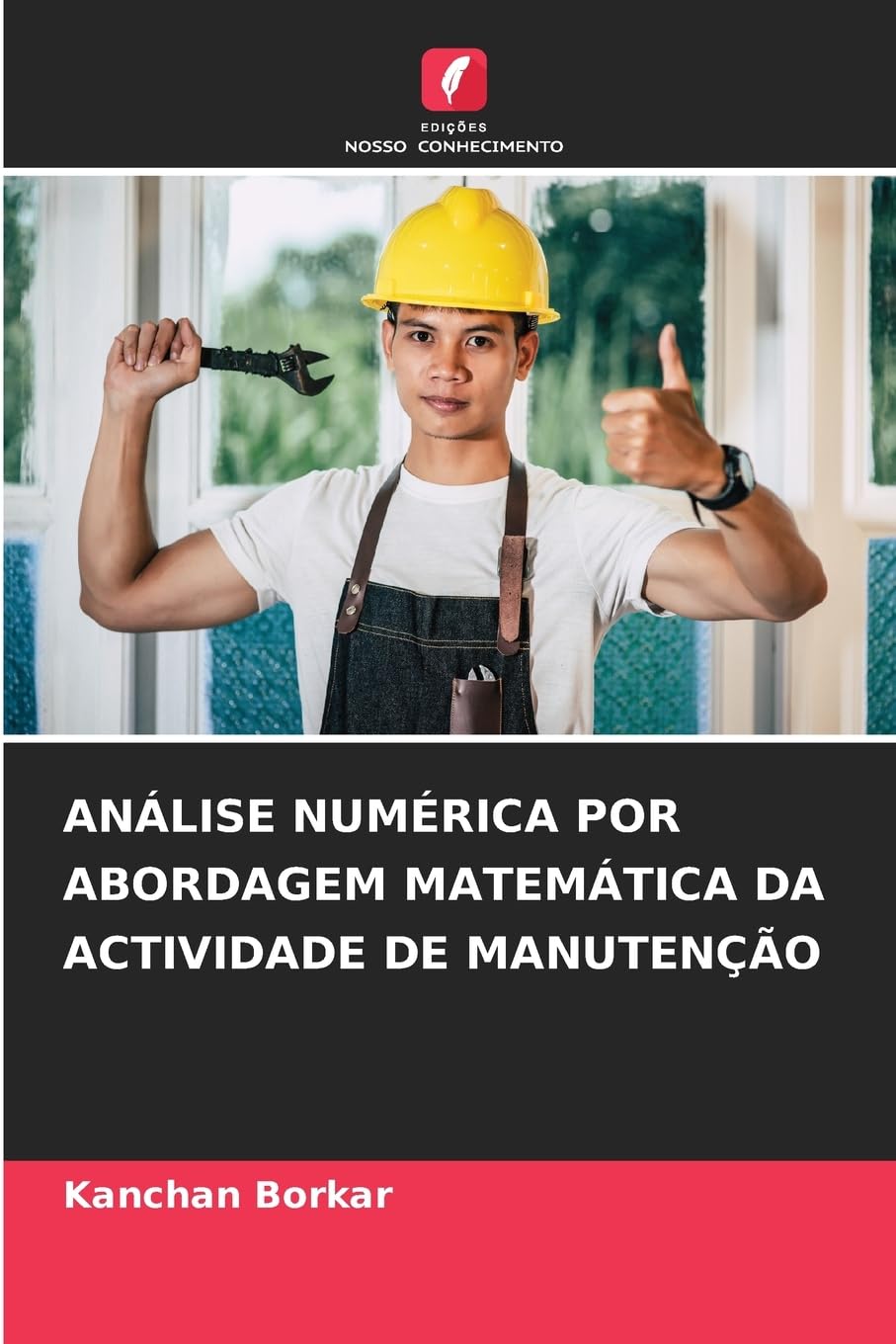 ANÁLISE NUMÉRICA POR ABORDAGEM MATEMÁTICA DA ACTIVIDADE DE MANUTENÇÃO Business & Technology