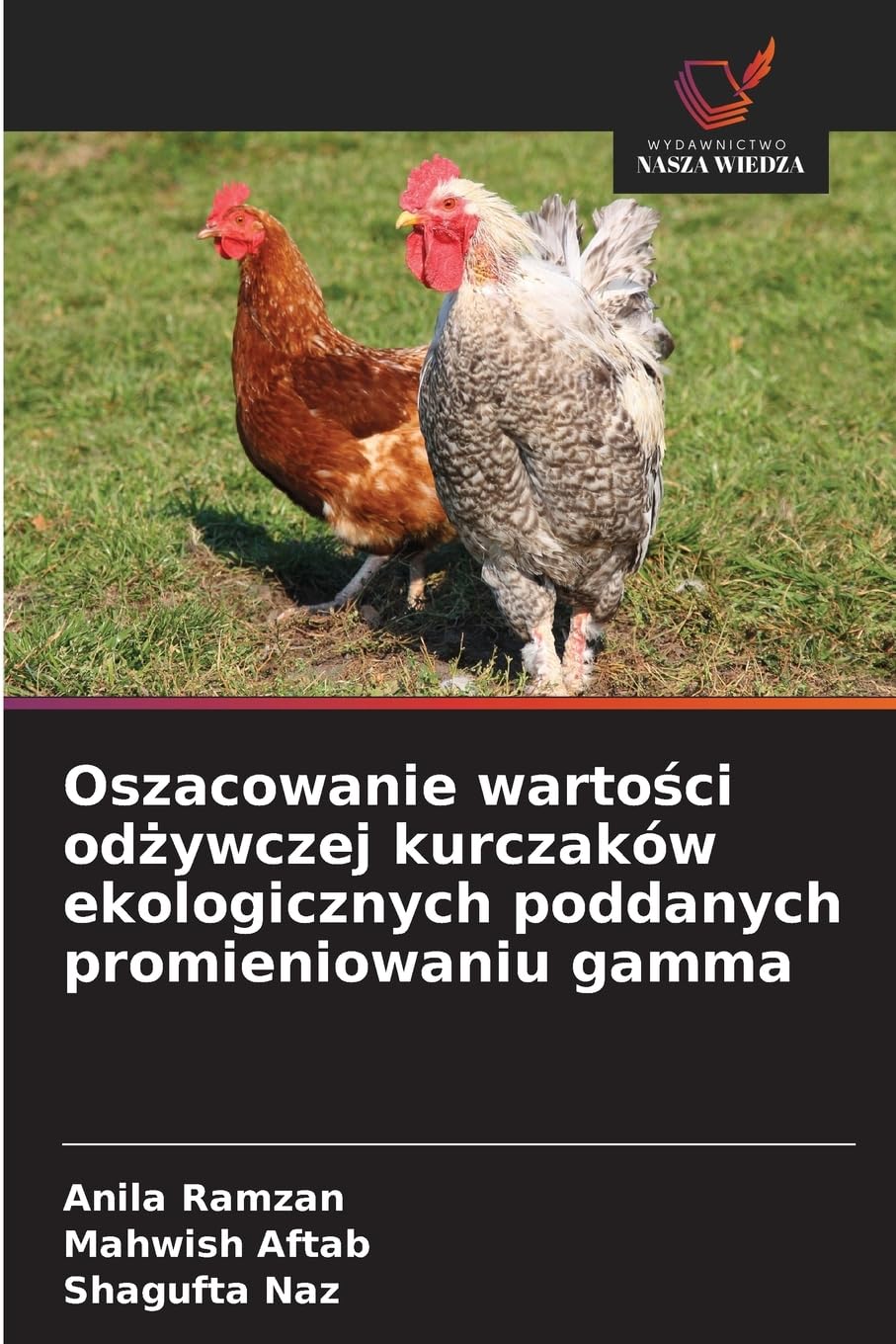 Oszacowanie warto¿ci od¿ywczej kurczaków ekologicznych poddanych promieniowaniu gamma Natural Sciences