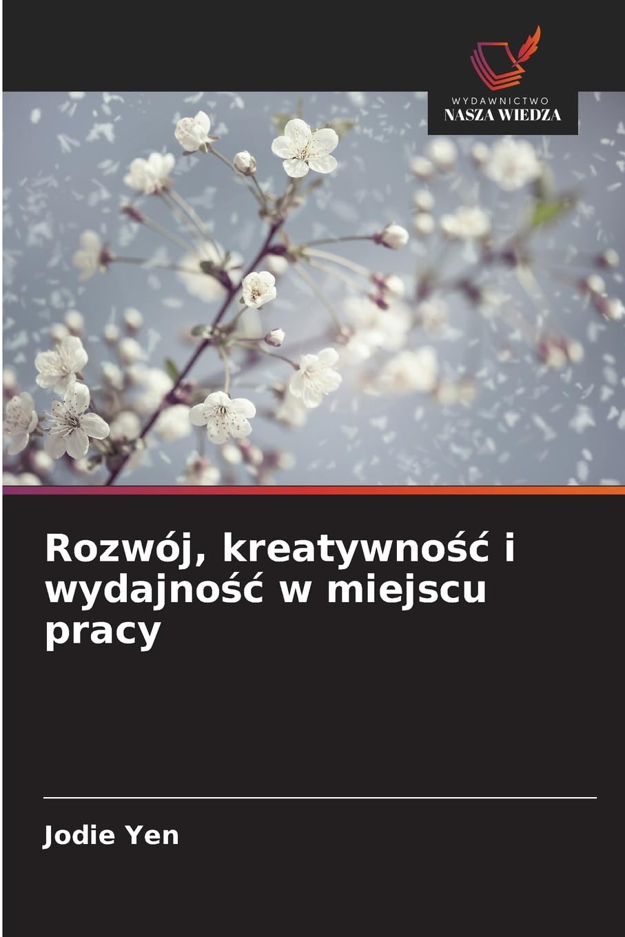 Rozwój, kreatywno¿¿ i wydajno¿¿ w miejscu pracy Psychology