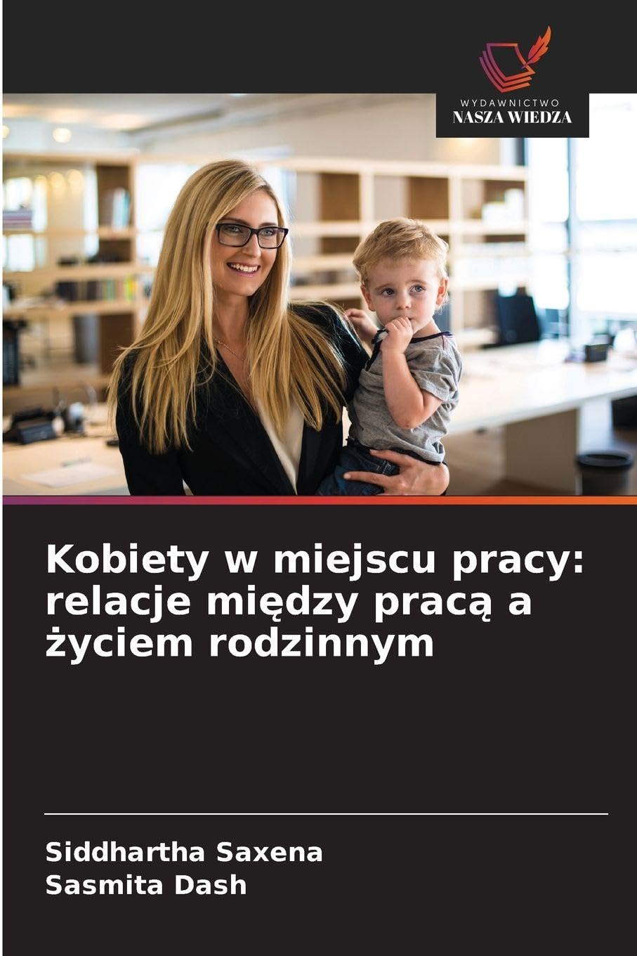 Kobiety w miejscu pracy: relacje mi¿dzy prac¿ a ¿yciem rodzinnym Law