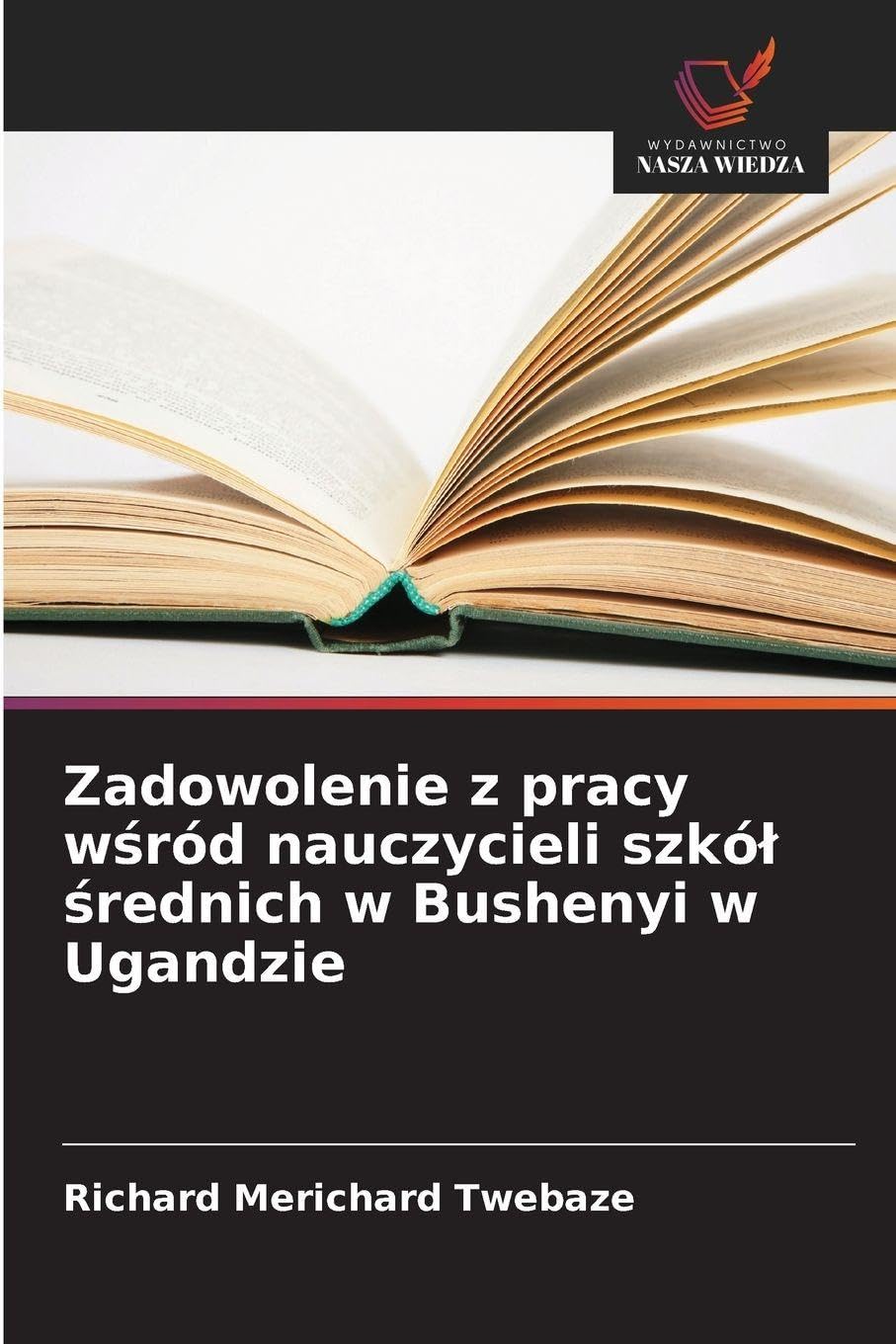 Zadowolenie z pracy w¿ród nauczycieli szkó¿ ¿rednich w Bushenyi w Ugandzie Business, Finance & Career